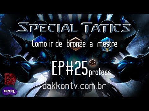 DAKKON TV - SPECIAL TACTICS - EP. # 25 (PROTOSS)