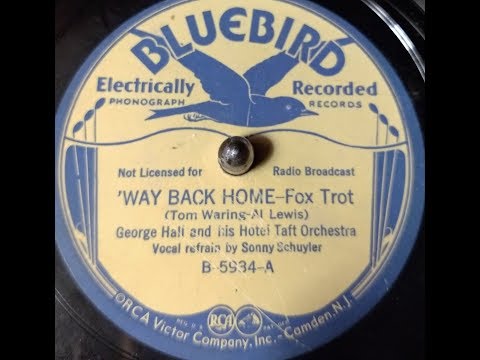 "Way Back Home" by George Hall and His Hotel Taft Orchestra