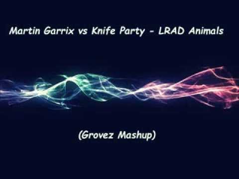 Martin Garrix vs Knife Party - LRAD Animals (Grovez Mashup)