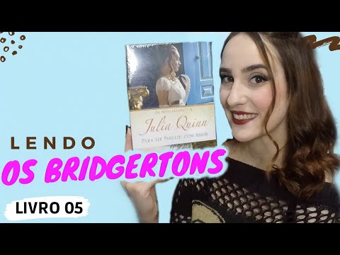 PARA SIR PHILIP, COM AMOR - OS BRIDGERTONS | Kelly Machado