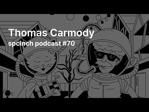 spclnch podcast #70 / Thomas Carmody