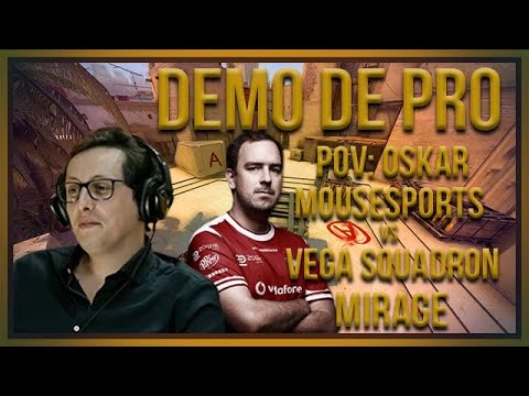 [PT] zorlaK Analisa: PoV OSKAR - MOUSESPORTS vs VEGA SQUADRON - MIRAGE [Demo de Pro]