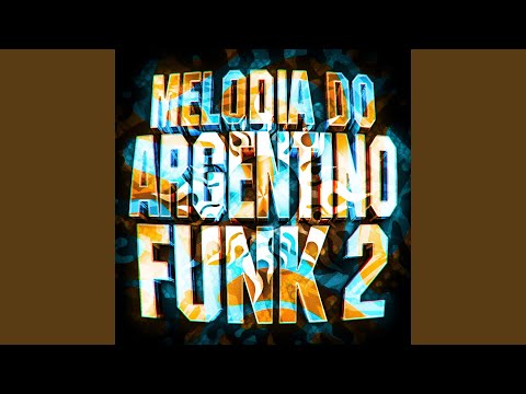 Melodia Do Argentino Funk, Vol. 2 (Slowed)