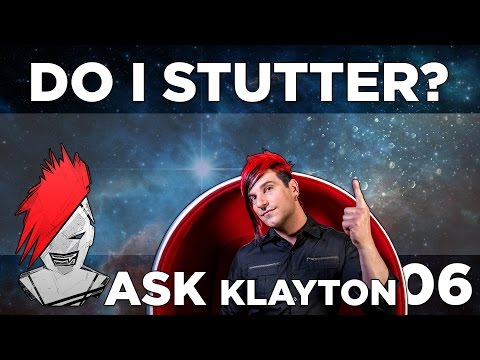 Ask Klayton EP.06: Do I Stutter?