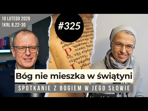 Gruba teologia króla Salomona: 325. rozmowa i modlitwa z s. Joanną Nowińską.