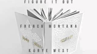 french montana figure it out ft kanye west nas