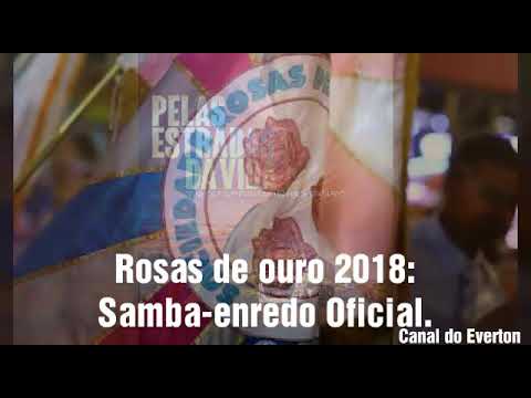 Rosas de ouro 2018: Samba-enredo Oficial.