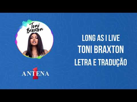 Placeholder - loading - Vídeo Antena 1 - Toni Braxton - Long As I Live - Letra e Tradução