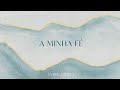 A Minha Fé Lyric Video Hillsong Em Português