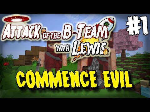 Attack Of The B-Team - Episode 1 - Commence Evil