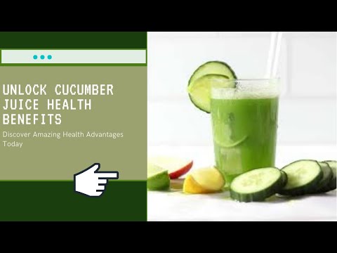 Unlock Cucumber Juice Health Benefits!