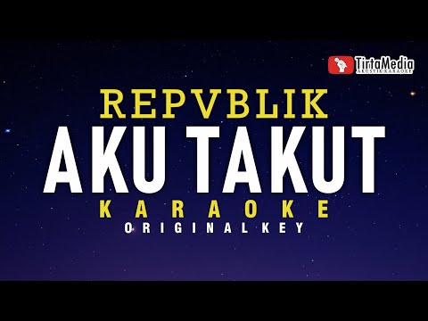 Aku Takut - Repvblik (Karaoke)