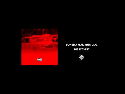 BonesLA feat. King Lil G - Die By The K (Official Audio)