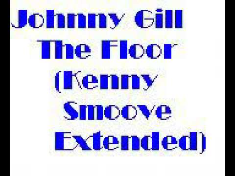 Johnny Gill - The Floor(Kenny Smoove Extended).