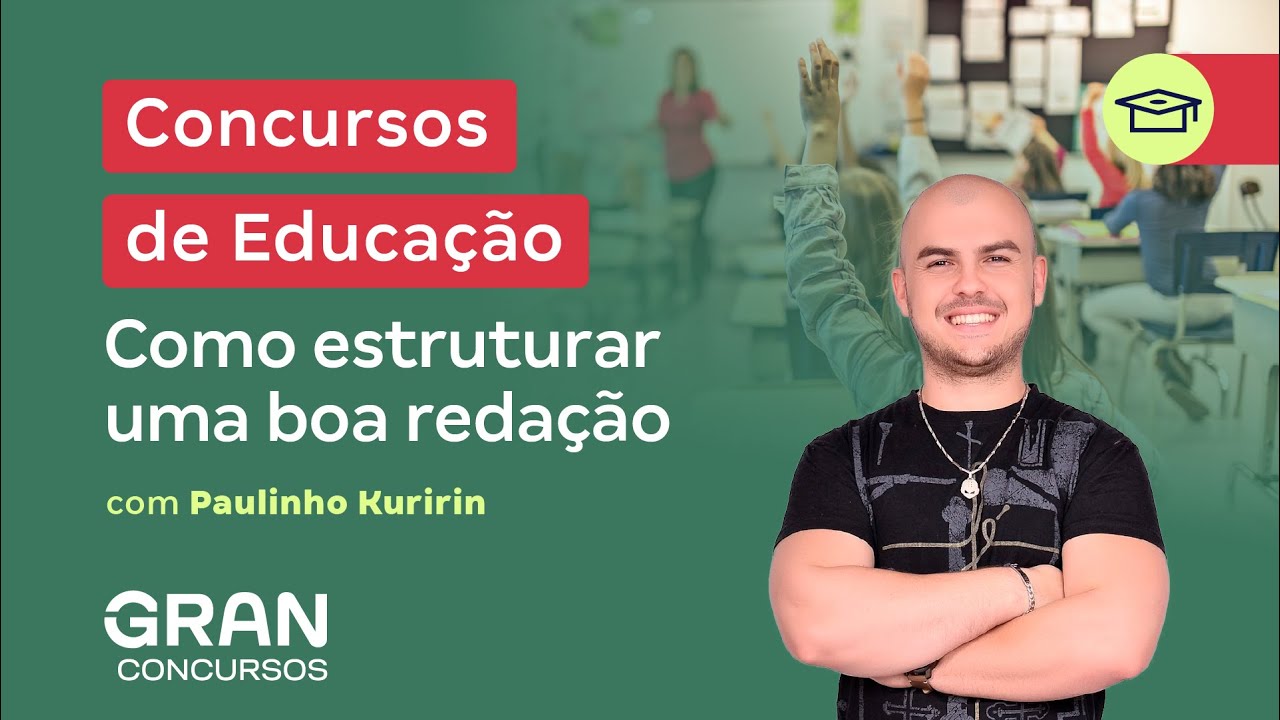 Concursos de Educação | Como estruturar uma boa redação com Paulinho Kuririn
