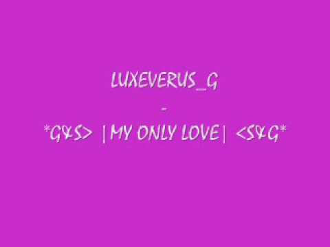 LUXEVERUS_G - G&S ONLY LOVE S&G.wmv