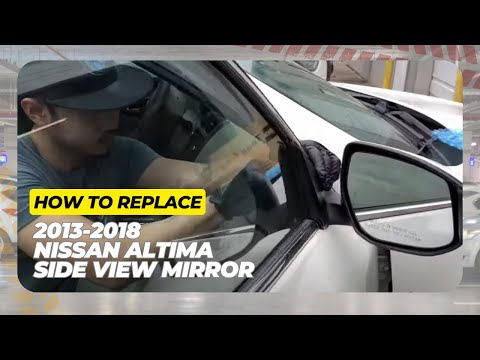 How to Replace a 2013-2018 Nissan Altima Side View Mirror | Step-by-Step Guide