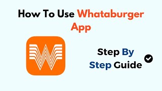 How To Use Whataburger App
