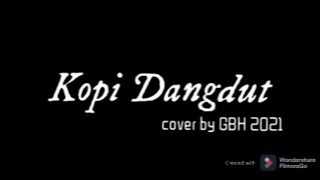 Download lagu KOPI DANGDUT - FAHMY SHAHAB | COVER BY GBH 21 TEAM mp3 Download lagu KOPI DANGDUT - FAHMY SHAHAB | COVER BY GBH 21 TEAM mp3
