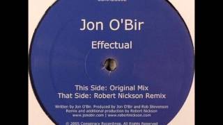 Jon O'Bir ‎- Effectual (Robert Nickson Remix) [2005]
