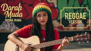 Download lagu Rhoma Irama - DARAH MUDA | Cover Reggae Version mp3