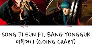 Song Ji Eun ft. Bang YongGuk - Going Crazy (Color coded lyrics Han|Rom|Eng)