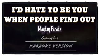 Mayday Parade - I&#39;d Hate To Be You When People Find Out What This Song Is About (Karaoke Version)