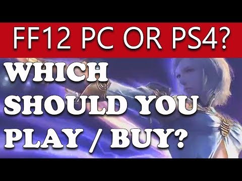 Final Fantasy 12 The Zodiac Age - PC OR PS4 - Which Should You Buy? Game Comparison Guide!