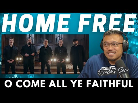 O COME ALL YE FAITHFUL with HOME FREE | Bruddah🤙🏼Sam's REACTION VIDEOS