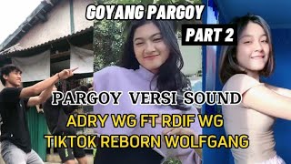 Download lagu TIKTOK DJ ADRY WG FT RDIF WG TIKTOK REBORN #WOLFGANG | Goyang pargoy part 2 mp3