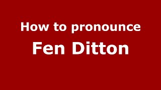 How to pronounce Fen Ditton