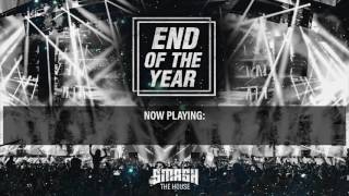 Smash The House - End Of The Year mix 2016