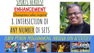 8. Sports Heroes ENHANCEMENT: A flexible function to do INTERSECTION of any number of sets