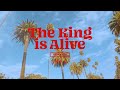 The King Is Alive