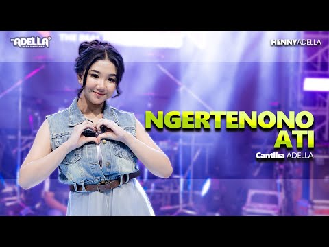NGERTENONO ATI - Cantika Adella - OM ADELLA