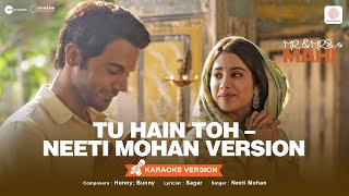 Download lagu Tu Hain Toh - Neeti Mohan Version | Karaoke Video | Mr. & Mrs. Mahi | Rajkummar, Janhvi mp3