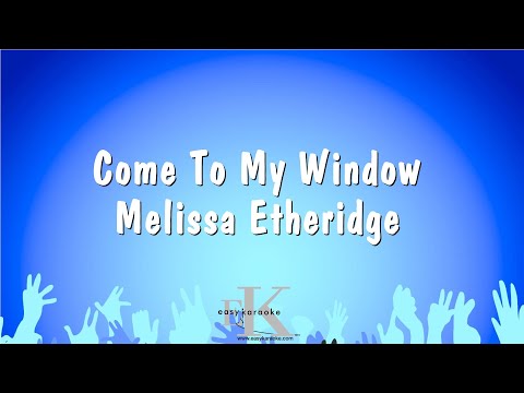 Come To My Window - Melissa Etheridge (Karaoke Version)