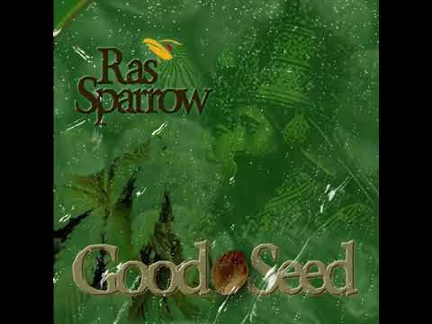 Ras Sparrow - Good Seed (feat. Queen Sparrow)