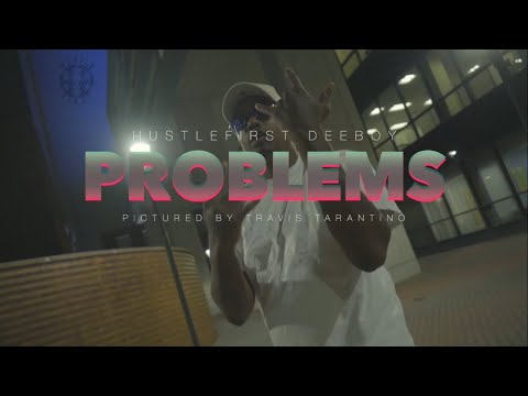 Hustlefirst DeeBoy - Problems (shot by Tarantino Films)