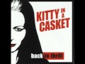 Kitty in a casket - Back to thrill 