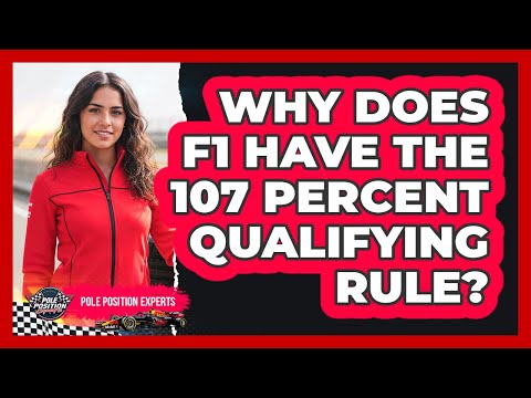 Why Does F1 Have The 107 Percent Qualifying Rule?