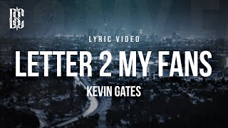 Kevin Gates - Letter 2 My Fans | Lyrics