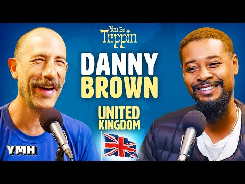 United Kingdom w/ Danny Brown | You Be Trippin' with Ari Shaffir