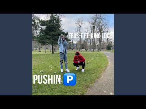 Pushin P (feat. King Locz)