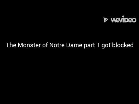 The Monster of Notre Dame part 1