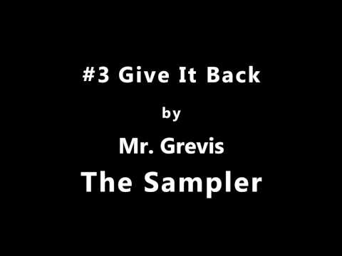 3 Give it Back - Mr. Grevis - The Sampler