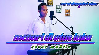 Download lagu MENARI DI ATAS LUKA COVER DANGDUT BY MUHLIS VERSI DANGDUT SLOW mp3