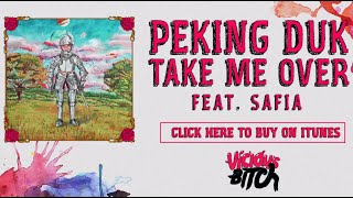 Peking Duk - Take Me Over Ft. SAFIA [FULL AUDIO]