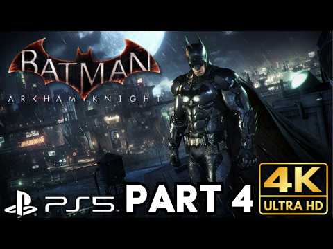 The Bat & The Cat | Batman Arkham Knight Gameplay Walkthrough Part 4 | PS5 PS4 Games | 4K HDR