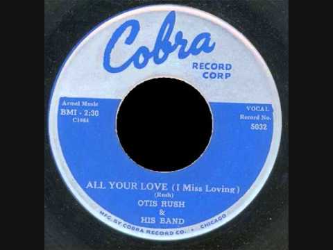 Otis Rush - All Your Love (I Miss Loving)